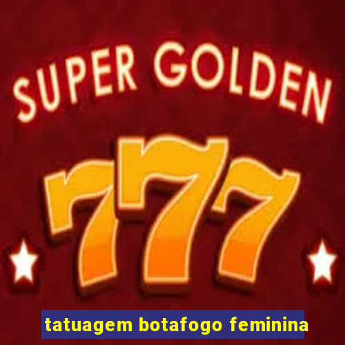 tatuagem botafogo feminina